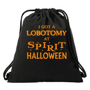 I Got A Lobotomy At Spirit Halloween Apparel Halloween Day Drawstring Bag