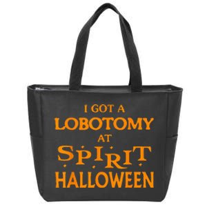 I Got A Lobotomy At Spirit Halloween Apparel Halloween Day Zip Tote Bag