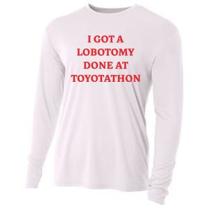 I Got A Lobotomy Done At Toyotathon Cooling Performance Long Sleeve Crew