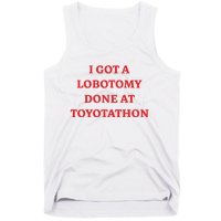 I Got A Lobotomy Done At Toyotathon Tank Top