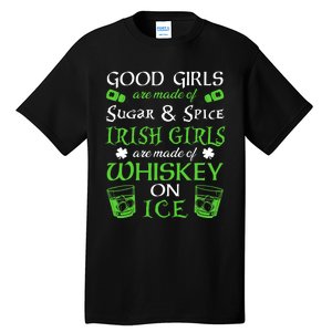 Irish Girls Are Whiskey On Ice St. Patrick's Day Funny Gift Tall T-Shirt