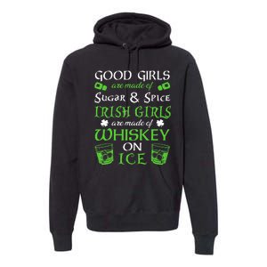 Irish Girls Are Whiskey On Ice St. Patrick's Day Funny Gift Premium Hoodie