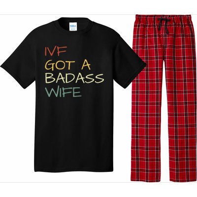 Ivf Got A Badass Wife Ivf Dad Transfer Day Ivf Daddy Infertility Pajama Set