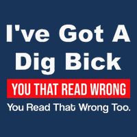 IVe Got A Dig Bick You That Read Wrong You Read That Wrong Flat Bill Trucker Hat