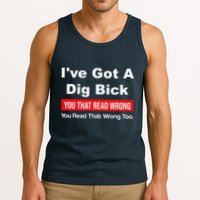IVe Got A Dig Bick You That Read Wrong You Read That Wrong Tank Top