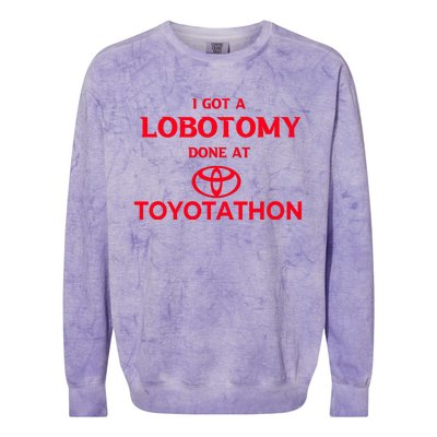 I Got A Lobotomy Done At Toyotathon Colorblast Crewneck Sweatshirt