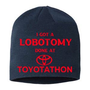 I Got A Lobotomy Done At Toyotathon Sustainable Beanie