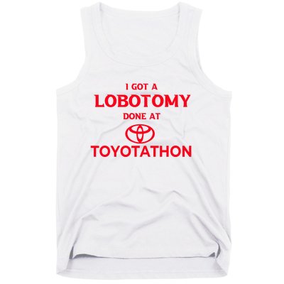 I Got A Lobotomy Done At Toyotathon Tank Top