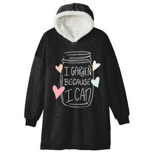 I Garden Because I Can Food Preservation Canning Hooded Wearable Blanket