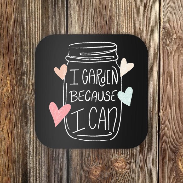 I Garden Because I Can Food Preservation Canning Coaster