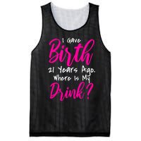 I Gave Birth 21 Years Ago Where's My Drink Mesh Reversible Basketball Jersey Tank