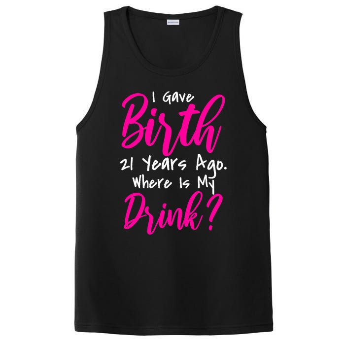 I Gave Birth 21 Years Ago Where's My Drink PosiCharge Competitor Tank