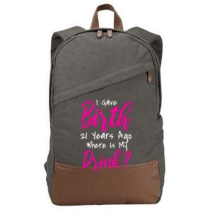 I Gave Birth 21 Years Ago Where's My Drink Cotton Canvas Backpack