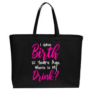 I Gave Birth 21 Years Ago Where's My Drink Cotton Canvas Jumbo Tote