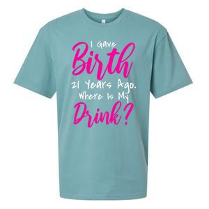 I Gave Birth 21 Years Ago Where's My Drink Sueded Cloud Jersey T-Shirt