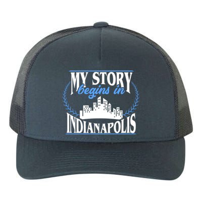 Indianapolis Gift Born In Indianapolis Cute Gift Yupoong Adult 5-Panel Trucker Hat