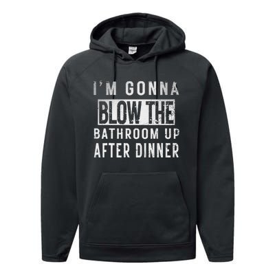 IM Gonna Blow The Bathroom Up After Dinner Funny Family Gag Performance Fleece Hoodie