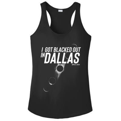 I Got Blacked Out In Dallas Eclipse April 8 2024 Ladies PosiCharge Competitor Racerback Tank