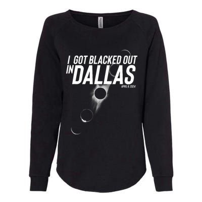 I Got Blacked Out In Dallas Eclipse April 8 2024 Womens California Wash Sweatshirt