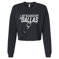 I Got Blacked Out In Dallas Eclipse April 8 2024 Cropped Pullover Crew