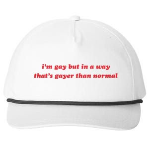 IM Gay But In A Way ThatS Gayer Than Normal Snapback Five-Panel Rope Hat