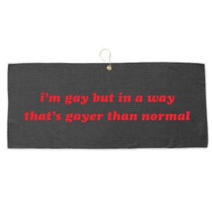 IM Gay But In A Way ThatS Gayer Than Normal Large Microfiber Waffle Golf Towel