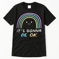 It's Gonna Be Ok Rainbow Smiley Face Positive Quote Tall T-Shirt
