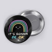 It's Gonna Be Ok Rainbow Smiley Face Positive Quote Button