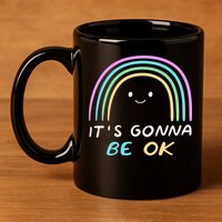 It's Gonna Be Ok Rainbow Smiley Face Positive Quote 11oz C Handle Ceramic Mug