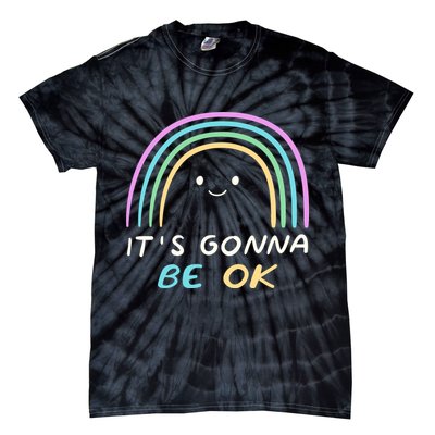 It's Gonna Be Ok Rainbow Smiley Face Positive Quote Tie-Dye T-Shirt