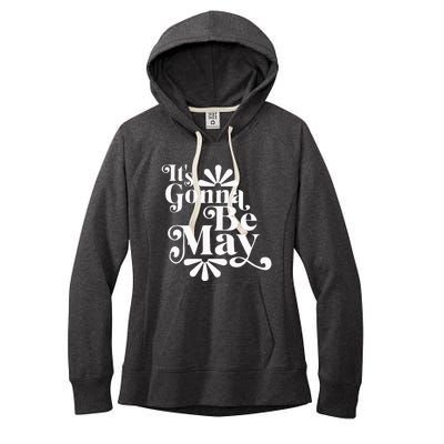 ItS Gonna Be May Fan Music Boy Band Women's Fleece Hoodie