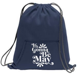 ItS Gonna Be May Fan Music Boy Band Sweatshirt Cinch Pack Bag