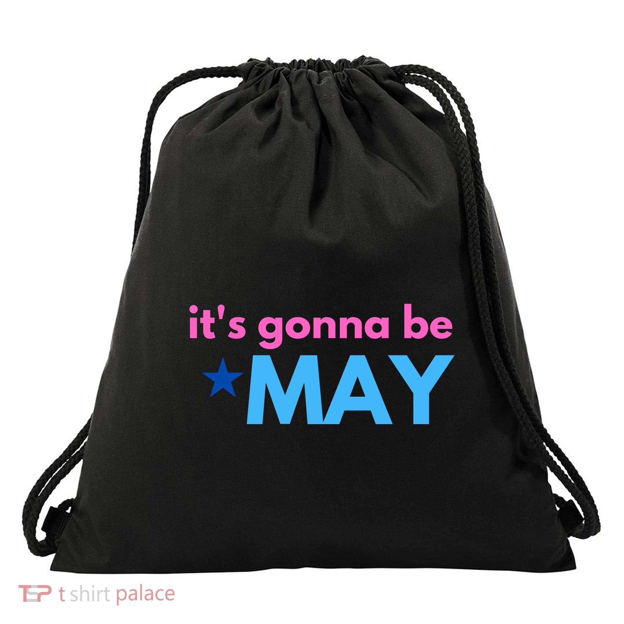 ItS Gonna Be May Drawstring Bag