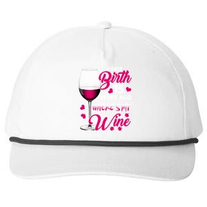 I Gave Birth 15 Years Ago WhereS My Wine Happy MotherS Day Great Gift Snapback Five-Panel Rope Hat