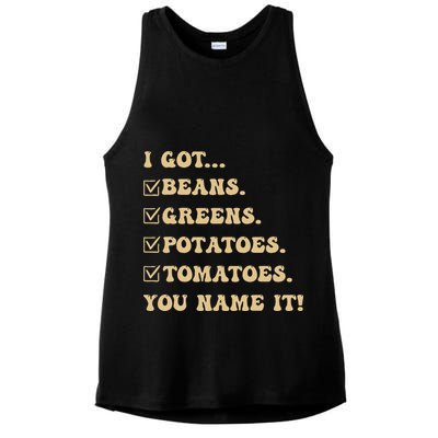 I Got Beans Greens Potatoes Tomatoes You Name It Funny Gag  Ladies PosiCharge Tri-Blend Wicking Tank