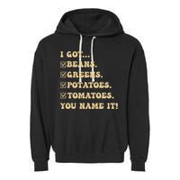 I Got Beans Greens Potatoes Tomatoes You Name It Funny Gag  Garment-Dyed Fleece Hoodie