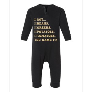 I Got Beans Greens Potatoes Tomatoes You Name It Funny Gag  Infant Fleece One Piece