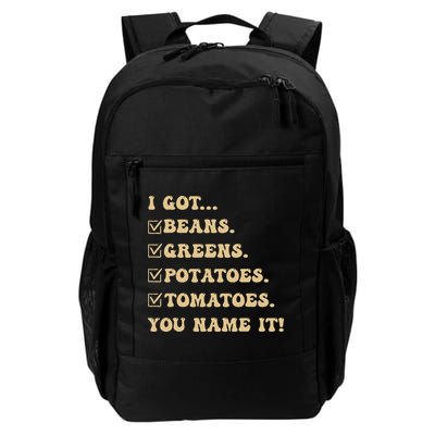 I Got Beans Greens Potatoes Tomatoes You Name It Funny Gag  Backpack