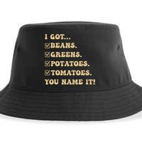 I Got Beans Greens Potatoes Tomatoes You Name It Funny Gag  Sustainable Bucket Hat