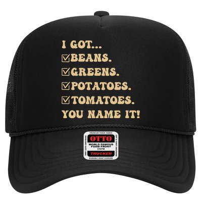 I Got Beans Greens Potatoes Tomatoes You Name It Funny Gag  Trucker Hat