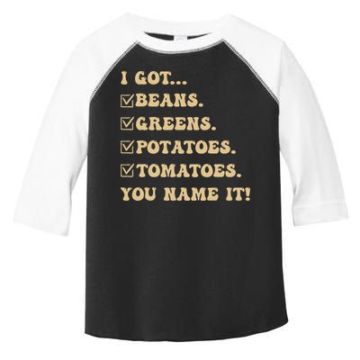 I Got Beans Greens Potatoes Tomatoes You Name It Funny Gag  Toddler Fine Jersey T-Shirt
