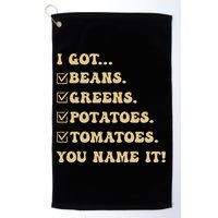I Got Beans Greens Potatoes Tomatoes You Name It Funny Gag  Golf Towel