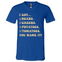 I Got Beans Greens Potatoes Tomatoes You Name It Funny Gag  V-Neck T-Shirt