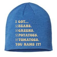 I Got Beans Greens Potatoes Tomatoes You Name It Funny Gag  Sustainable Beanie