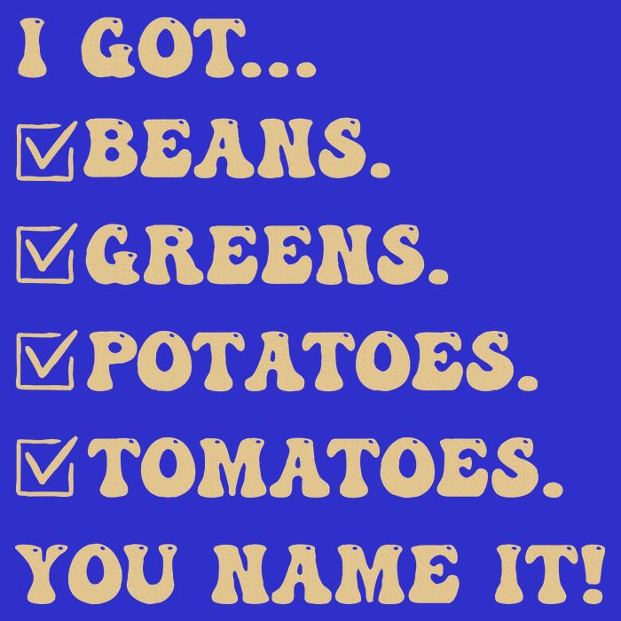 I Got Beans Greens Potatoes Tomatoes You Name It Funny Gag  Sustainable Beanie