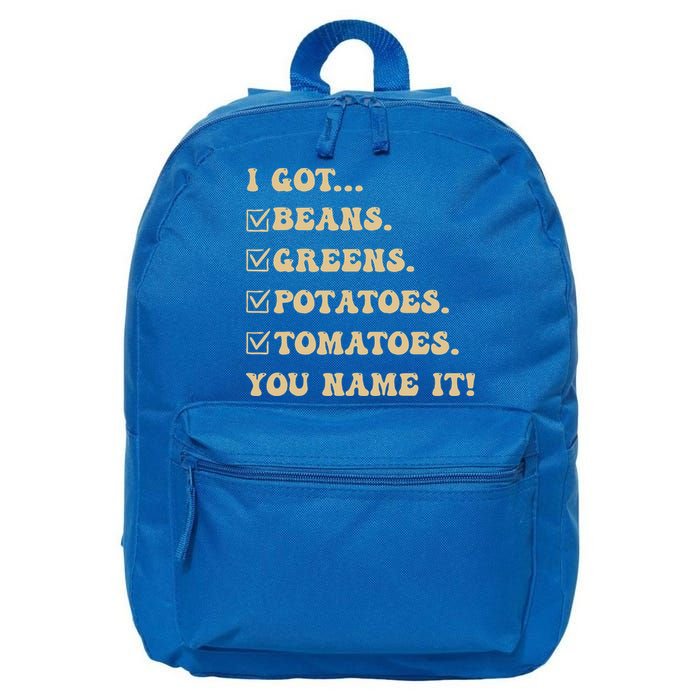 I Got Beans Greens Potatoes Tomatoes You Name It Funny Gag  16 in Basic Backpack