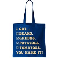 I Got Beans Greens Potatoes Tomatoes You Name It Funny Gag  Bag