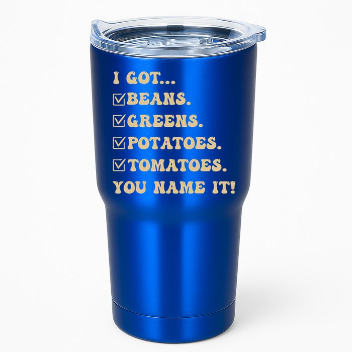 I Got Beans Greens Potatoes Tomatoes You Name It Funny Gag  Tumbler
