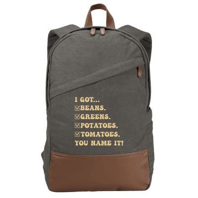 I Got Beans Greens Potatoes Tomatoes You Name It Funny Gag  Cotton Canvas Backpack