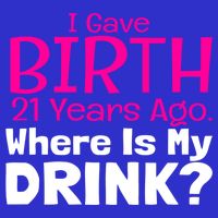 I Gave Birth 21 Years Ago Where's My I Mom Birthday Gift Kids Hoodie